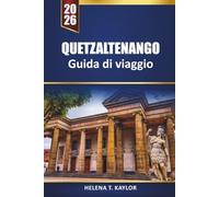 Quetzaltenango Guida Di Viaggio 2026: Scopri villaggi nascosti, avventure in montagna, cultura ed esperienze locali in Guatemala