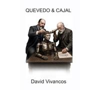 Quevedo And Cajal: The Story of the True AGI Architects