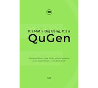 QuGen: It’s not a Big Bang, It’s a QuGen