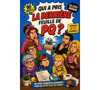 Qui a Pris la Dernière Feuille de PQ ? 10 000 prénoms, 10 indices, 1 coupable: Le livre-jeu d'enquête et de déduction pour vos toilettes