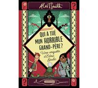 Qui a tué mon horrible grand-père ?: Une enquête d'Edna Garlic: 1