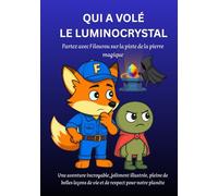 QUI A VOLÉ LE LUMINICRYSTAL: Partez avec Filourou sur la piste de la pierre magique