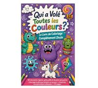 Qui a Volé Toutes les Couleurs ? - Le Livre de Coloriage Complètement Zinzin: 85 monstres rigolos, gribouillis & dessins amusants | Coloriage facile ... concentration & détente | 173 pages