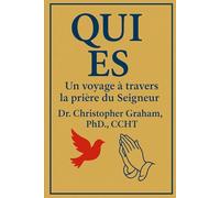 QUI ES?: Un voyage à travers la prière du Seigneur: 6 (Série En Langue Française)