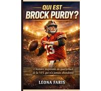 Qui est Brock Purdy ?: L'histoire inspirante du quarterback de la NFL qui n'a jamais abandonné