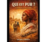 QUI EST PUR ?: LE NOM ET LA POUSSIERE