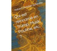 Qui est réincarné en Trump, Musk, Poutine, etc. ?