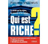 Qui est riche ?: La vérité sur les riches, les pauvres et les autres