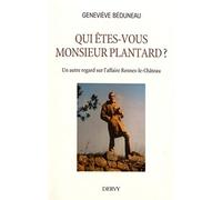 Qui êtes-vous monsieur Plantard ?: Un autre regard sur l'affaire Rennes-le-Château