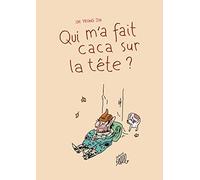 QUI M'A FAIT CACA SUR LA TETE ?