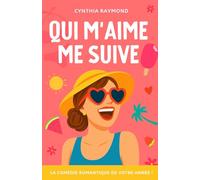 Qui m'aime me suive: la comédie romantique de votre été/automne/hiver/printemps !