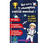 Qui sera le champion en calcul mental ?: Du CE1 au CM2, 7-10 ans