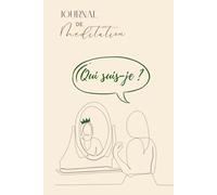 Qui suis-je ? Journal de Méditation