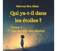 Qui ya-t-il dans les étoiles ?: Les secrets des étoiles (tome 1)