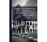 Quibus Auctoribus In Bello Hannibalico Enarrando Usus Sit Dio Cassius...