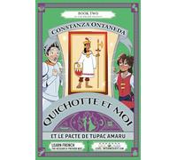 QUICHOTTE ET MOI: Et Le Pacte de Túpac Amaru (Intermediate Low "Pactes" Trilogy)