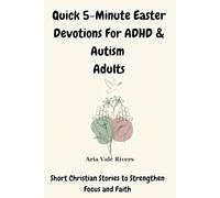 Quick 5-Minute Easter Devotions For ADHD & Autism Adults: Short Christian Stories to Strengthen Focus and Faith
