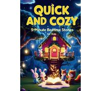 Quick and Cozy: 5 Minute Bedtime Stories for Kids