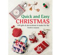 Quick and Easy Christmas: 100 gifts & decorations to make for the festive season