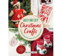Quick and Easy Christmas Crafts : 100 Little Projects to Make for the Festive Season