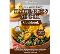 Quick and Easy Hashimoto's AIP diet Cookbook: A 28-Day Simple Recipe and Transformative Strategies with aHealing Meal Plan for Thyroiditis, Boost Energy, Hormone Balance, and Weight Loss