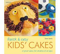 Quick and Easy Kids' Cakes