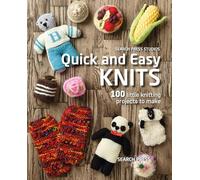 Quick and Easy Knits: 100 little knitting projects to make