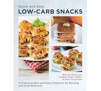 Quick and Easy Low Carb Snacks: 75 Delicious Keto and Paleo Treats for Fat Burning and Great Nutrition