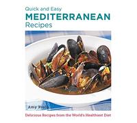 Quick and Easy Mediterranean Recipes: Delicious Recipes from the World's Healthiest Diet (New Shoe Press)