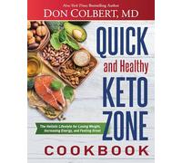 Quick and Healthy Keto Zone Cookbook: The Holistic Lifestyle for Losing Weight, Increasing Energy, and Feeling Great
