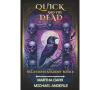 Quick and the Dead: 6 (Hellhound Academy)