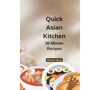 Quick Asian Kitchen 30-Minute Recipes