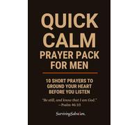 Quick Calm Prayer Pack for Men: 10 Short Prayers to Ground Your Heart Before You Listen