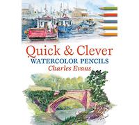 Quick and Clever Watercolour Pencils Paperback Charles Evans
