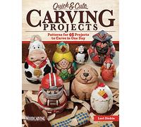 Quick & Cute Carving Projects: Patterns for 46 Projects to Carve in One Day (Woodcarving Illustrated Books) (Fox Chapel Publishing) Easy, Beginner-Friendly Techniques for Caricatures In-the-Round