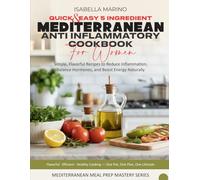 Quick & Easy 5-Ingredient Mediterranean Anti-Inflammatory Cookbook for Women: Simple, Flavorful Recipes to Reduce Inflammation, Balance Hormones, ... (Mediterranean Meal Prep Mastery Series)