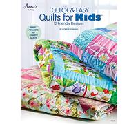 Quick & Easy Quilts for Kids: 12 Kid Friendly Patterns
