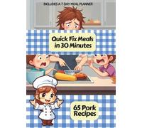 Quick Fix Meals in 30 Minutes: 65 Pork Recipes (Real Food, Real Fast Series)