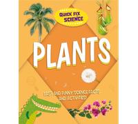 Quick Fix Science: Plants