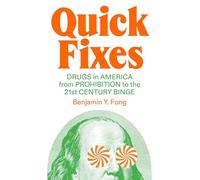 Quick Fixes: Drugs in America from Prohibition to the 21st Century Binge (Jacobin)