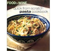 Quick from Scratch Pasta Cookbook