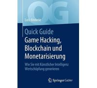 Quick Guide Game Hacking, Blockchain und Monetarisierung by L... - 9783662608586