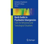 Quick Guide to Psychiatric Emergencies: Tools for Behavioral and Toxicological Situations