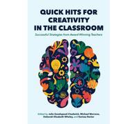 Quick Hits for Creativity in the Classroom : Successful Strategies from Award-Winning Teachers
