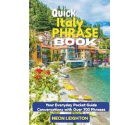 QUICK ITALY PHRASE BOOK: Your Everyday Pocket Guide Conversations with Over 700 Phrases
