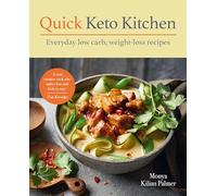 Quick Keto Kitchen: Low carb, weight-loss recipes for every day