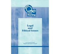 Quick Look Nursing: Legal & Ethical Issues: .