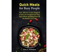 Quick meals for busy people: Fast, delicious recipes designed to keep you energized and satisfied without spending hours in the kitchen every day