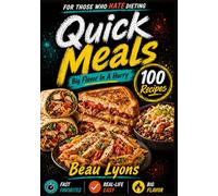 QUICK MEALS FOR THOSE WHO HATE DIETING: Big Flavor In A Hurry