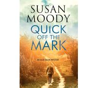 Quick Off the Mark: 2 (An Alex Quick Mystery)
